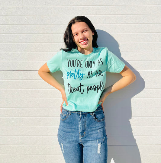 MINT ELEPHANT- "You're only as pretty as you treat people" Graphic Tee